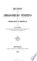 Relations des ambassadeurs Vénitiens sur Charles-Quint et Philippe II