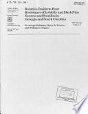 Relative Fusiform Rust Resistance of Loblolly and Slash Pine Sources and Families in Georgia and South Carolina