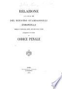 Relazione a S.M. il re del ministro guardasigilli (Zanardelli) nell'udienza del 30 giugno 1889 per l'approvazione del testo definitivo del codice penale
