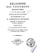 Relazione del terremoto accaduto in Siena il dì 26 maggio 1798. Divisa in sei lettere dal reverendiss. p. ab. d. Ambrogio Soldani ... pubblicata da Giuseppe Pazzini Carli con l'aggiunta di una tavola in rame e descrizione della medesima