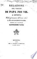 Relazione Del Viaggio Di Papa Pio VII. A Genova Nella primavera dell'anno 1815. E Del Suo Ritorno In Roma