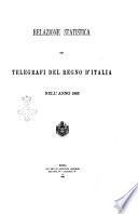 Relazione statistica sui telegrafi del Regno d'Italia dell'anno...