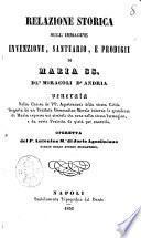 Relazione storica sull'immagine, invenzione, santuario e prodigii di Maria SS. de' miracoli d'Andria ...