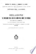 Relazione su l'applicazione della legge sul lavoro delle donne e dei fanciulli dal 25 luglio 1907 al 31 dicembre 1914 (con 14 tavole statistiche e 3 tavole grafiche a colori)