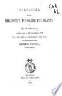 Relazione sulla biblioteca popolare circolante di Quingentole presentata il 22 settembre 1872 all'adunanza generale dei soci dal direttore-bibliotecario Nereo Ferioli ..