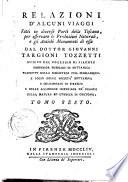 Relazioni d'alcuni viaggi fatti in diverse parti della Toscana, per osservare le produzioni naturali, e gli antichi monumenti di essa dal dottor Giovanni Targioni Tozzetti ..