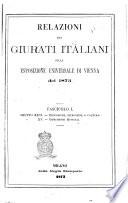 Relazioni dei giurati italiani sulla Esposizione universale di Vienna del 1873