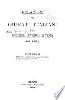 Relazioni dei Giurati italiani sulla Esposizione universale di Vienna del 1873 ...
