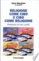 Religione come cibo e cibo come religione
