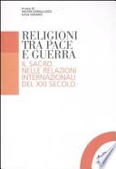 Religioni tra pace e guerra. Il sacro nelle relazioni internazionali del XXI secolo