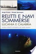 Relitti e navi sommerse. Lucania e Calabria. Guida ai relitti moderni nei mari italiani
