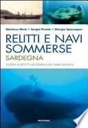 Relitti e navi sommerse. Sardegna. Guida ai relitti moderni nei mari italiani