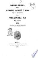 Rendiconto delle elemosine raccolte in Roma per la pia opera della propagazione della fede nell'anno 1870 con l'elenco degli associati, e benefattori defunti in detto anno