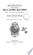 Rendiconto delle sessioni della R. Accademia delle Scienze dell'Istituto di Bologna. Classe di scienze morali