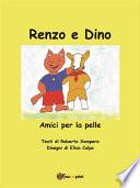 Renzo e Dino. Amici per la pelle