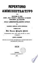 Repertorio amministrativo ossia collezione di leggi, decreti, reali rescriti ecc. sull' amministrazione civile del Regno delle Due Sicilie