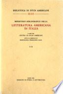 Repertorio bibliografico della letteratura americana in Italia