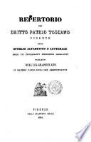 Repertorio del dritto patrio toscano vigente, ossia Spoglio alfabetico e letterale delle più interessanti disposizioni legislative veglianti nel Granducato in materie tanto civili che amministrative con la sommaria indicazione della statistica delle diverse comunita della Toscana
