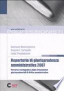 Repertorio di giurisprudenza amministrativa 2007. Percorso storiografico degli orientamenti di diritto amministrativo