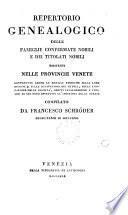 Repertorio genealogico delle famiglie confermate nobili e dei titolati nobili essistenti nelle provincie venete