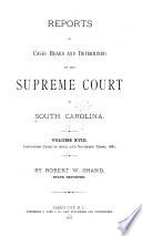 Reports of Cases Heard and Determined by the Supreme Court of South Carolina