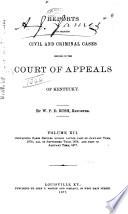 Reports of Selected Civil and Criminal Cases Decided in the Court of Appeals of Kentucky
