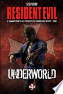 Resident Evil. Underworld