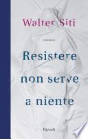 Resistere non serve a niente