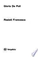 Resisti Francesca