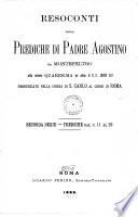 Resoconti delle prediche di padre Agostino da Montefeltro nella corrente Quaresima per ordine di S.S. Leone XIII pronunziate nella chiesa di S. Carlo al corso in Roma