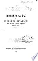 Resoconto clinico del comparto ottalmici nell'Ospedale maggiore di Milano, biennio 1893-94