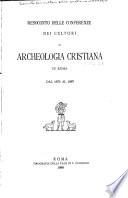 Resoconto delle conferenze dei cultori di archeologia cristiana in Roma dal 1875 al 1887