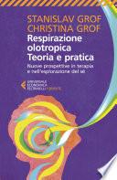 Respirazione olotropica. Teoria e pratica