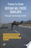 Restare nel posto sbagliato. Manuale di intempestività