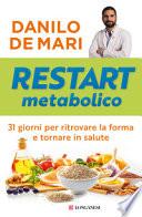Restart metabolico. 31 giorni per ritrovare la forma e tornare in salute
