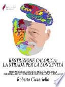 Restrizione calorica: la strada per la longevità