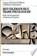 Reti telematiche e trame psicologiche. Nodi, attraversamenti e frontiere di Internet
