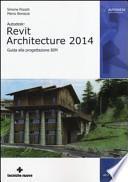 Revit Architecture 2014. Guida alla progettazione BIM