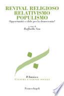 Revival religioso relativismo populismo. Opportunità o sfide per la democrazia?