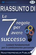 Riassunto Di ”Le 7 Regole Per Avere Successo”