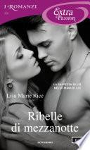 Ribelle di mezzanotte (I Romanzi Extra Passion)