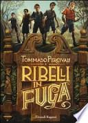 Ribelli in fuga