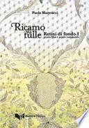 Ricamo su tulle. Retini di fondo I. Punto filza e punto rammendo