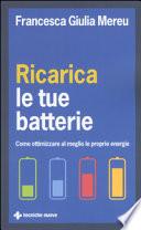Ricarica le tue batterie. Come ottimizzare al meglio le proprie energie