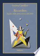 Riccardino. Seguito dalla prima stesura del 2005. Ediz. speciale