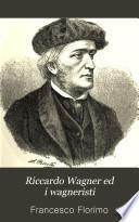 Riccardo Wagner ed i wagneristi