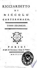 Ricciardetto di Niccolò Carteromaco. Tomo primo (-secondo)
