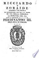 Ricciardo e Zoraide dramma per musica da rappresentarsi nell'Imp. e R. Teatro in Via della Pergola la primavera del 1821. Sotto la protezioine di S.A.I. e R. Ferdinando 3. gran-duca di Toscana ec. ec. ec