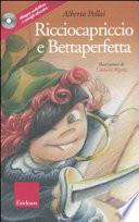 Ricciocapriccio e Bettaperfetta