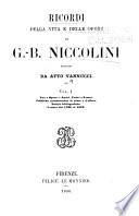 Riccordi della vita e delle opere di G.-B. Niccolini: Vita e opere. Amici, critici e nemici. Pubbliche testimonianze di stima e d'affetto. Notizie bibliografiche. Lettere dal 1798 al 1823